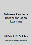 Paperback Between People; a Reader for Open Learning Book