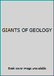 Unknown Binding GIANTS OF GEOLOGY Book