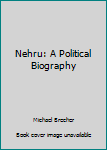 Hardcover Nehru: A Political Biography Book