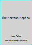 Paperback The Nervous Nephew Book