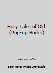 Hardcover Fairy Tales of Old (Pop-up Books) Book