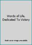 Paperback Words of Life, Dedicated To Victory Book