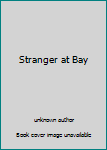 Library Binding Stranger at Bay Book