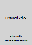 Unknown Binding Driftwood Valley Book