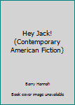 Hey Jack! (Contemporary American Fiction)