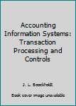 Hardcover Accounting Information Systems: Transaction Processing and Controls Book