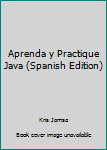Aprenda y Practique Java (Spanish Edition)