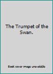 Hardcover The Trumpet of the Swan. Book