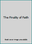Hardcover The Finality of Faith Book