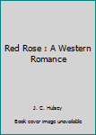 Paperback Red Rose : A Western Romance Book