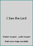 Paperback I Saw the Lord Book