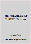 THE FULLNESS OF CHRIST "Briscoe