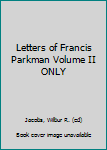 Hardcover Letters of Francis Parkman Volume II ONLY Book