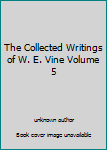 Hardcover The Collected Writings of W. E. Vine Volume 5 [Middle_English] Book