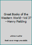 Unknown Binding Great Books of the Western World--Vol 37--Henry Fielding Book