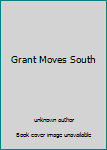 Unknown Binding Grant Moves South Book