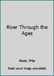 Paperback River Through the Ages Book