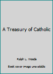 Paperback A Treasury of Catholic Book