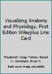 Paperback Visualizing Anatomy and Physiology, First Edition Wileyplus Lms Card Book