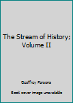 Hardcover The Stream of History; Volume II Book