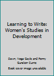 Paperback Learning to Write: Women's Studies in Development Book