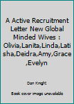 Paperback A Active Recruitment Letter New Global Minded Wives : Olivia,Lanita,Linda,Latisha,Deidra,Amy,Grace,Evelyn Book