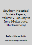 Hardcover Southern Historical Society Papers, Volume V, January to June (Gettysburg, Murfreesboro) Book