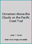 Paperback Cinnamon:Above the Clouds on the Pacific Crest Trail Book
