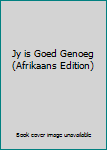 Paperback Jy is Goed Genoeg (Afrikaans Edition) [Afrikaans] Book