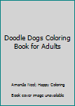 Paperback Doodle Dogs Coloring Book for Adults Book