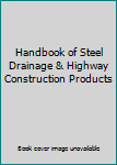Hardcover Handbook of Steel Drainage & Highway Construction Products Book