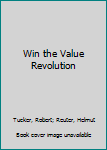 Hardcover Win the Value Revolution Book