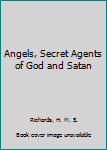 Paperback Angels, Secret Agents of God and Satan Book