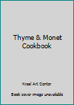 Unknown Binding Thyme & Monet Cookbook Book