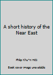 Paperback A short history of the Near East Book