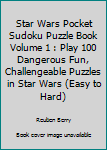 Paperback Star Wars Pocket Sudoku Puzzle Book Volume 1 : Play 100 Dangerous Fun, Challengeable Puzzles in Star Wars (Easy to Hard) Book