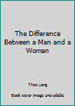 Mass Market Paperback The Difference Between a Man and a Woman Book
