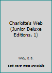 Hardcover Charlotte's Web (Junior Deluxe Editions, 1) Book