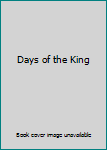 Unknown Binding Days of the King Book