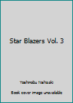 Paperback Star Blazers Vol. 3 Book