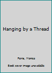 Hardcover Hanging by a Thread [Large Print] Book