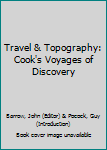 Travel & Topography: Cook's Voyages of Discovery