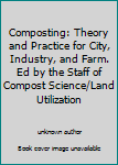 Paperback Composting: Theory and Practice for City, Industry, and Farm. Ed by the Staff of Compost Science/Land Utilization Book