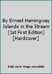 Hardcover By Ernest Hemingway Islands in the Stream (1st First Edition) [Hardcover] [German] Book