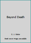 Paperback Beyond Death Book