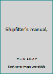 Unknown Binding Shipfitter's manual, Book