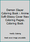 Paperback Demon Slayer Coloring Book : Anime Soft Glossy Cover New Coloring Pages, Coloring Book