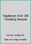 Paperback Vegetarian Over 180 Tempting Recipes Book