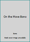 Hardcover On the Move Bono Book