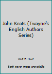 Hardcover John Keats (Twayne's English Authors Series) Book